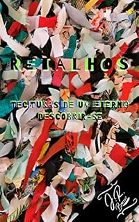 Livro Retalhos: Tecituras de um eterno descobrir-se