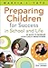 Preparing Children for Success in School and Life: 20 Ways to Increase Your Child's Brain Power