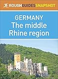 The middle Rhine region (Rough Guides Snapshot Germany) by Rough Guides
