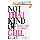 Not That Kind of Girl: A Young Woman Tells You What She's "Learned"