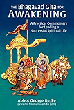 The Bhagavad Gita for Awakening: A Practical Commentary for Leading a Successful Spiritual Life