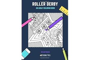ROLLER DERBY: AN ADULT COLORING BOOK: A Roller Derby Coloring Book for Adults