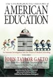 The Underground History of American Education, Volume I: An Intimate Investigation Into the Prison of Modern Schooling