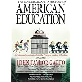 The Underground History of American Education, Volume I: An Intimate Investigation Into the Prison of Modern Schooling