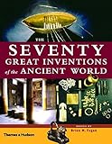 The Seventy Great Inventions Of The Ancient World by 