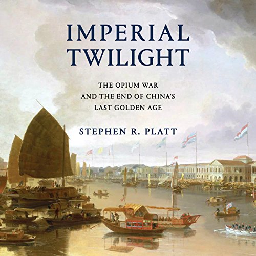 [F.R.E.E] Imperial Twilight: The Opium War and the End of China's Last Golden Age<br />EPUB