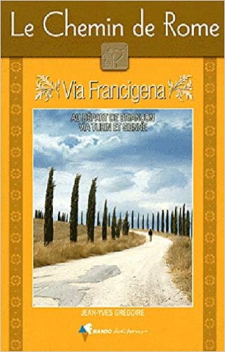 Le Chemin De Rome Via Francigena Amazon Fr Gregoire Jean Yves Livres