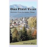 Our First Year - Sketches From An Alpine Village