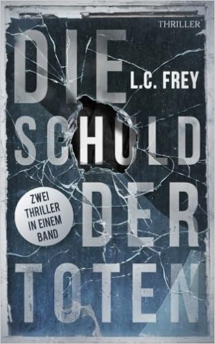 Die Schuld Der Toten Thriller Sammelband German Edition Frey L C 9781539964148 Amazon Com Books