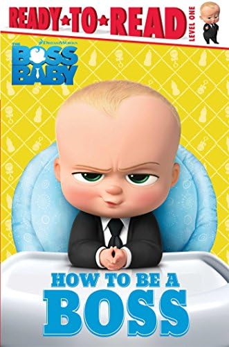 How to Be a Boss (The Boss Baby, Ready-to-Read, Level 1)