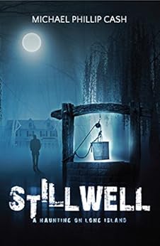 Stillwell: A Haunting on Long Island (A Haunting on Long Island Series Book 1) by [Cash, Michael Phillip]