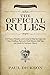 The Official Rules: 5,427 Laws, Principles, and Axioms to Help You Cope with Crises, Deadlines, Bad by Paul Dickson