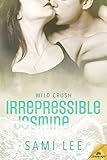 Irrepressible Jasmine (Wild Crush Book 2)