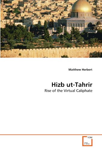 Hizb ut-Tahrir: Rise of the Virtual Caliphate