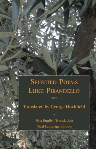 Selected Poems of Luigi Pirandello (Italica Press Poetry in Translation Series)