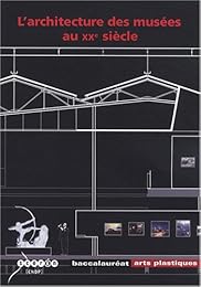 L' architecture des musées au XXe siècle