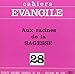 Cahiers evangiles - numero 28 aux racines de la sagesse by 