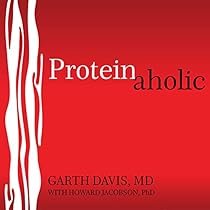 Proteinaholic: How Our Obsession with Meat Is Killing Us and What We Can Do About It