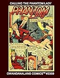 Calling The Phantom Lady: Gwandanaland Comics #2359 --- An Irresistible Sampler of Stories From the by Gwandanaland Comics
