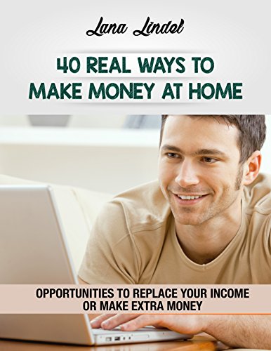 40 Real Ways to Make Money at Home: Replace Your Income or Make Extra Money