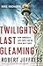 Twilight's Last Gleaming: How America's Last Days Can Be Your Best Days