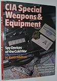Book cover for CIA Special Weapons & Equipment: Spy Devices of the Cold War