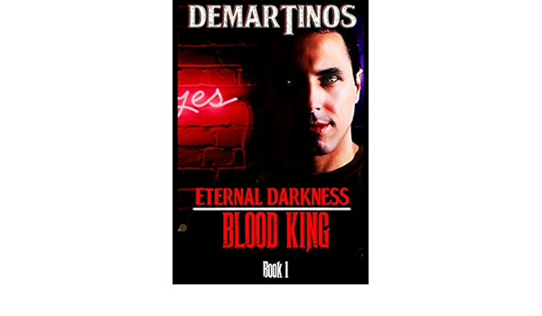 Amazon Com Eternal Darkness Blood King The Blood King Book 1 Ebook Demartinos Gadriel Kindle Store