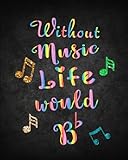 Without Music Life Would Bb: Music Teacher Gift Appreciation Book Journal Thank You Teacher's Day Ye by Ivy Caspersen