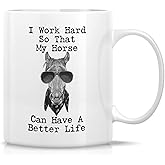 Retreez Funny Mug - I Work Hard My Horse Have Better Life Horse Lover Rider 11 Oz Ceramic Coffee Mugs - Funny, Sarcasm, Inspirational birthday gifts for her him girlfriend friend coworkers mom mother