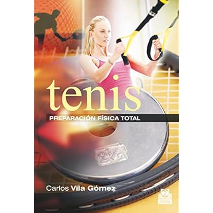 Tenis. Preparación física total (Color) (Deportes nº 21) Tenis. Preparación física total (Color) (Deportes nº 21)