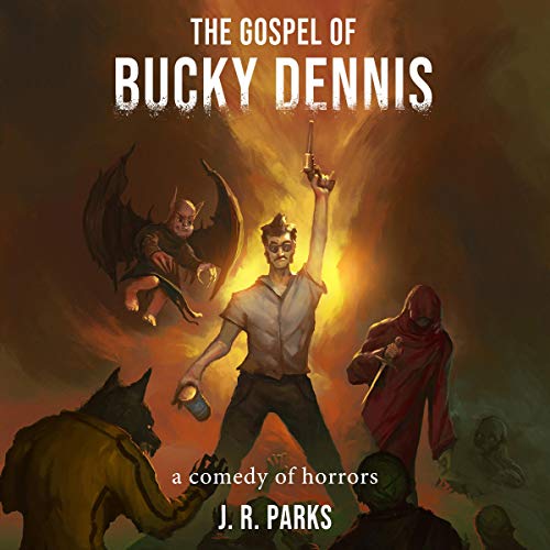 The Gospel of Bucky Dennis by J.R. Parks
