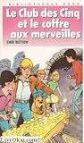 Le Club des Cinq et le coffre aux merveilles (Bibliothèque rose) by 