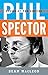 Phil Spector: Sound of the Sixties (Tempo: A Rowman & Littlefield Music Series on Rock, Pop, and Cul by 