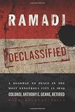 Ramadi Declassified: A Roadmap to Peace in the Most Dangerous City in Iraq by Anthony E. Deane