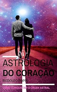 Livro Astrologia do Coração: Como conquistar seu crush astral