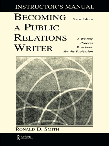 Becoming a Public Relations Writer Instructor's Manual: A Writing Process Workbook for the Profession