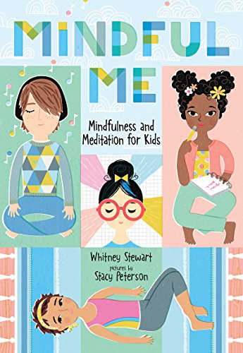 Mindful Me: Mindfulness and Meditation for Kids by [Stewart, Whitney]