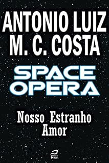 Livro Space Opera - Nosso Estranho Amor (Contos do Dragão)
