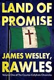 Land Of Promise (Counter-Caliphate Chronicles) by James Wesley Rawles, Bill Buppert