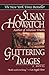 Glittering Images: A Novel (Starbridge Book 1) by Susan Howatch