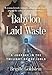 Babylon Laid Waste: A Journey in the Twilight of the Idols by 