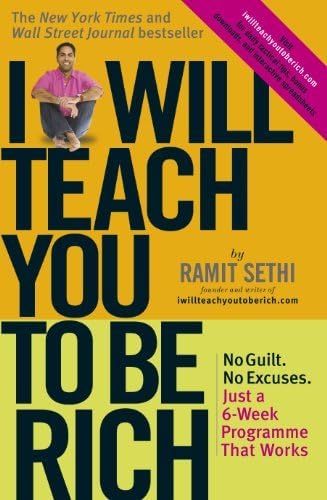 By Ramit Sethi - I Will Teach You to be Rich: No Guilt, No Excuses - Just a 6-week Programme That Works