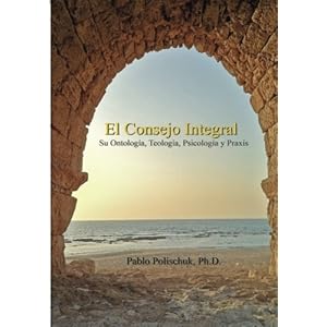 El Consejo Integral: A book in Spanish (Spanish Edition)