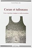 Coran et talismans : Textes et pratiques magiques en milieu musulman by 