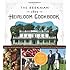 The Beekman 1802 Heirloom Cookbook: Heirloom fruits and vegetables, and more than 100 heritage recipes to inspire every generation
