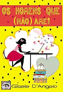 Livro Os homens que (não) amei.