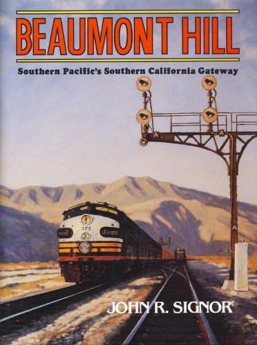 Beaumont Hill: Southern Pacific's Southern California Crossing