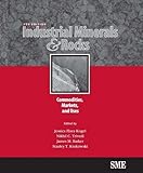 Industrial Minerals & Rocks: Commodities, Markets, And Uses
