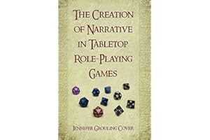 The Creation of Narrative in Tabletop Role-Playing Games