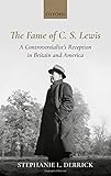 Stephanie L. Derrick, "The Fame of C. S. Lewis: A Controversialist’s Reception in Britain and America" (Oxford UP, 2018)